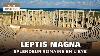 Leptis Magna Cit Romaine Au C Ur Du D Sert Libyen Arch Ologie Documentaire Histoire Amp